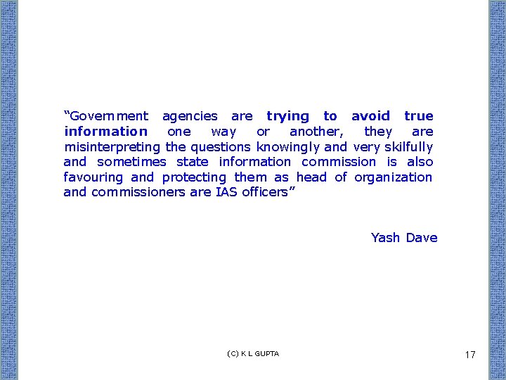 “Government agencies are trying to avoid true information one way or another, they are