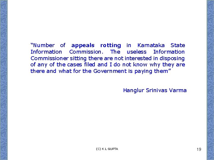 “Number of appeals rotting in Karnataka State Information Commission. The useless Information Commissioner sitting