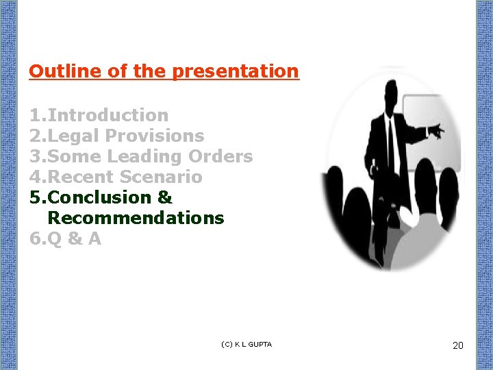Outline of the presentation 1. Introduction 2. Legal Provisions 3. Some Leading Orders 4.