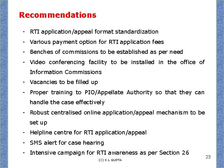 Recommendations - RTI application/appeal format standardization - Various payment option for RTI application fees