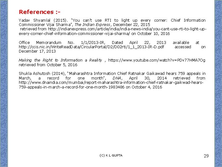 References : Yadav Shyamlal (2015). “You can’t use RTI to light up every corner: