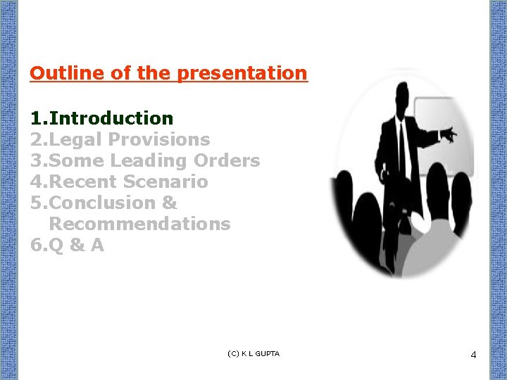 Outline of the presentation 1. Introduction 2. Legal Provisions 3. Some Leading Orders 4.
