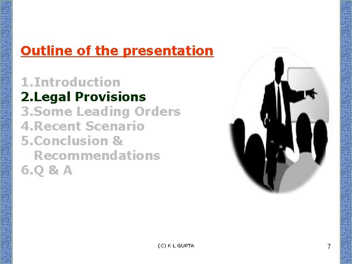 Outline of the presentation 1. Introduction 2. Legal Provisions 3. Some Leading Orders 4.