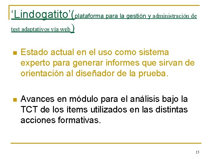 ‘Lindogatito’(plataforma para la gestión y administración de test adaptativos vía web) n Estado actual