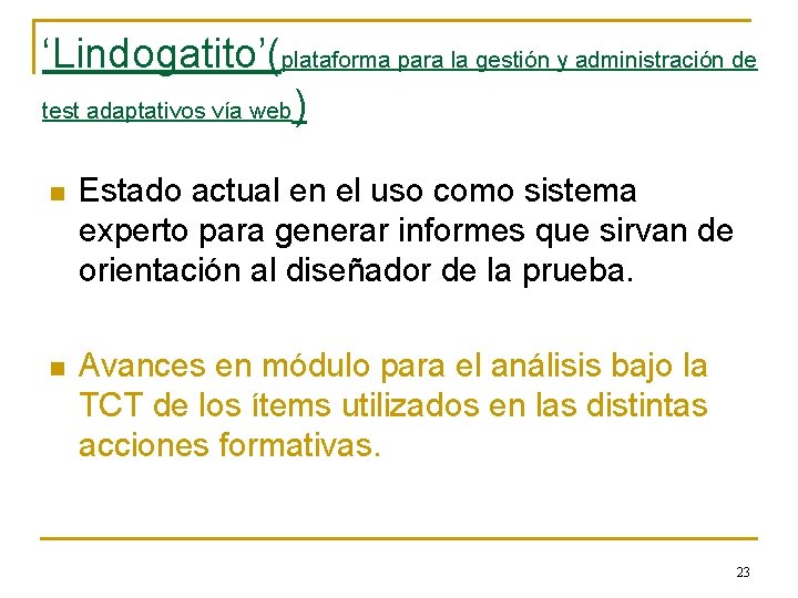 ‘Lindogatito’(plataforma para la gestión y administración de test adaptativos vía web) n Estado actual