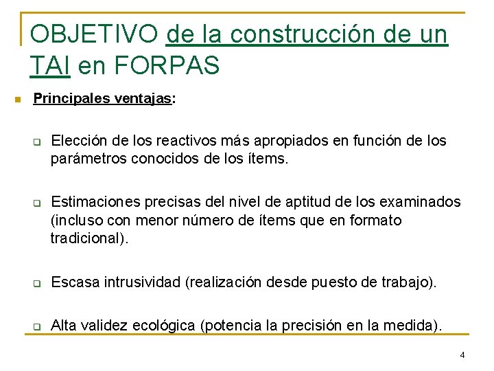 OBJETIVO de la construcción de un TAI en FORPAS n Principales ventajas: q q
