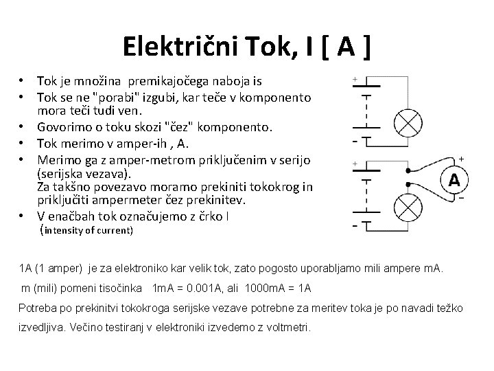 Električni Tok, I [ A ] • Tok je množina premikajočega naboja is •