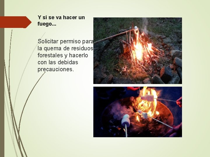 Y si se va hacer un fuego. . . Solicitar permiso para la quema