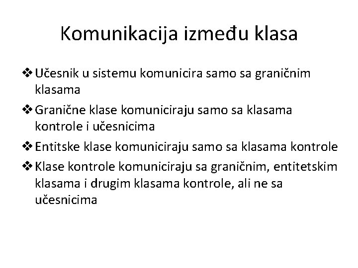 Komunikacija između klasa v Učesnik u sistemu komunicira samo sa graničnim klasama v Granične