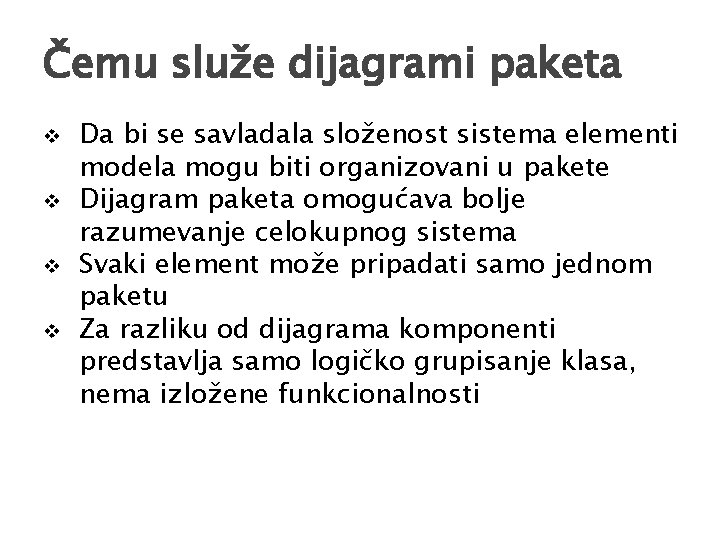 Čemu služe dijagrami paketa v v Da bi se savladala složenost sistema elementi modela