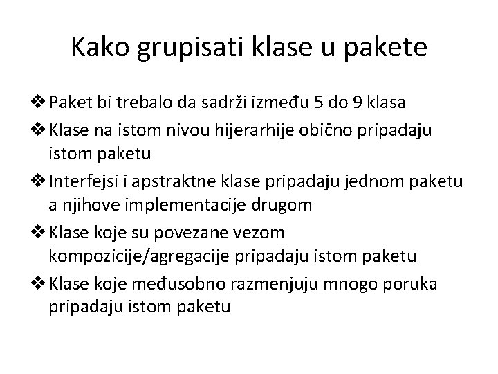 Kako grupisati klase u pakete v Paket bi trebalo da sadrži između 5 do