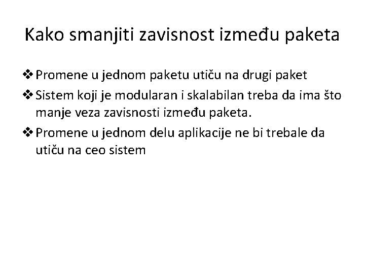 Kako smanjiti zavisnost između paketa v Promene u jednom paketu utiču na drugi paket