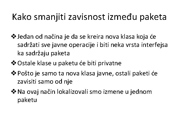 Kako smanjiti zavisnost između paketa v Jedan od načina je da se kreira nova