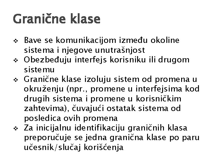 Granične klase v v Bave se komunikacijom između okoline sistema i njegove unutrašnjost Obezbeđuju