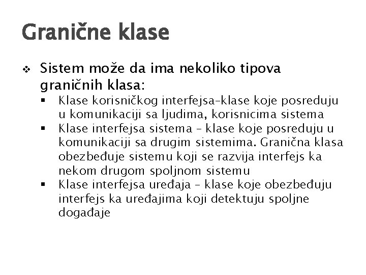 Granične klase v Sistem može da ima nekoliko tipova graničnih klasa: § § §