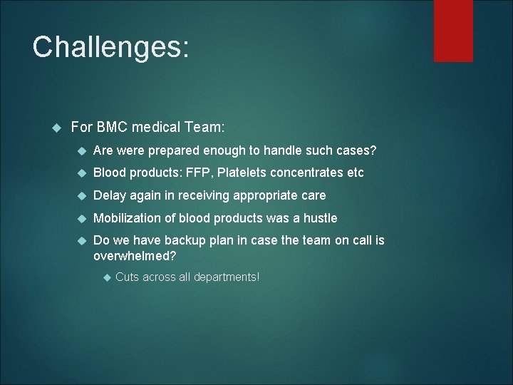 Challenges: For BMC medical Team: Are were prepared enough to handle such cases? Blood