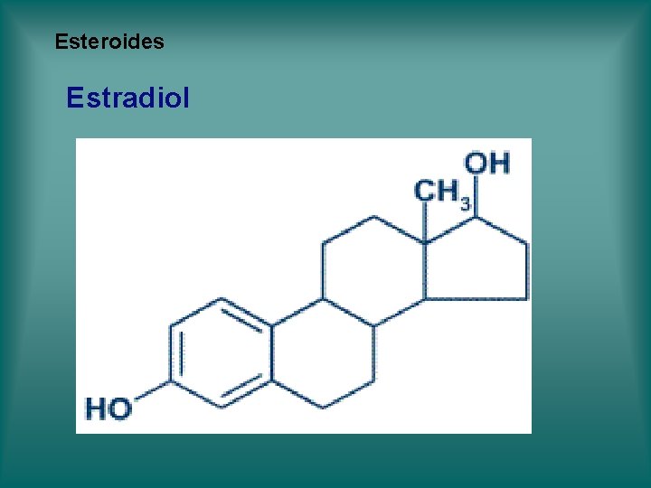 Esteroides Estradiol Esteroides Estradiol