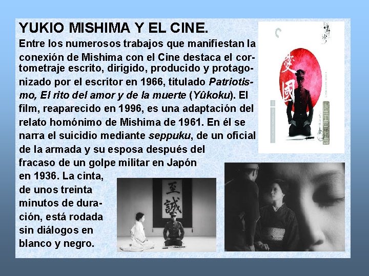 YUKIO MISHIMA Y EL CINE. Entre los numerosos trabajos que manifiestan la conexión de