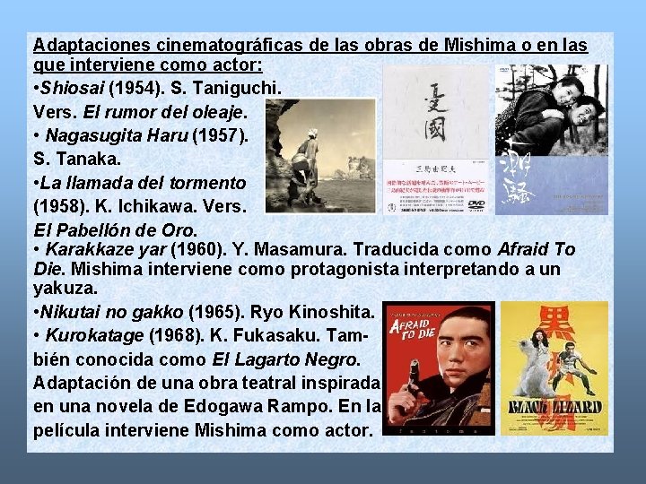 Adaptaciones cinematográficas de las obras de Mishima o en las que interviene como actor: