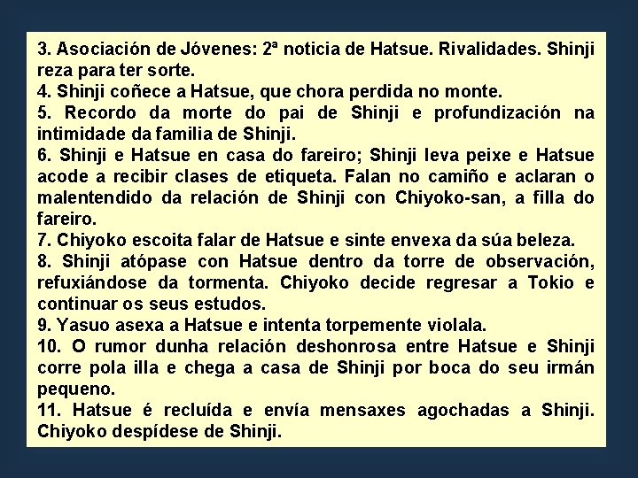 3. Asociación de Jóvenes: 2ª noticia de Hatsue. Rivalidades. Shinji reza para ter sorte.