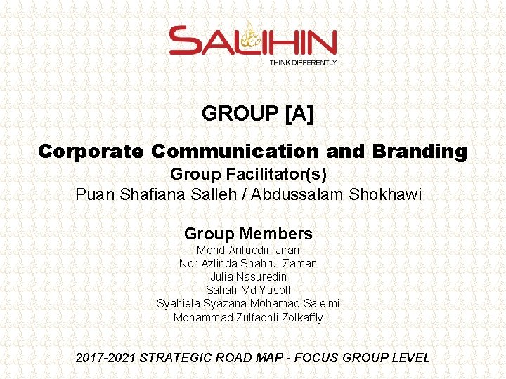 GROUP [A] Corporate Communication and Branding Group Facilitator(s) Puan Shafiana Salleh / Abdussalam Shokhawi