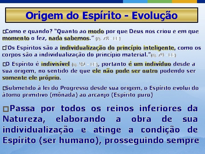 Origem do Espírito - Evolução �Como e quando? “Quanto ao modo por que Deus