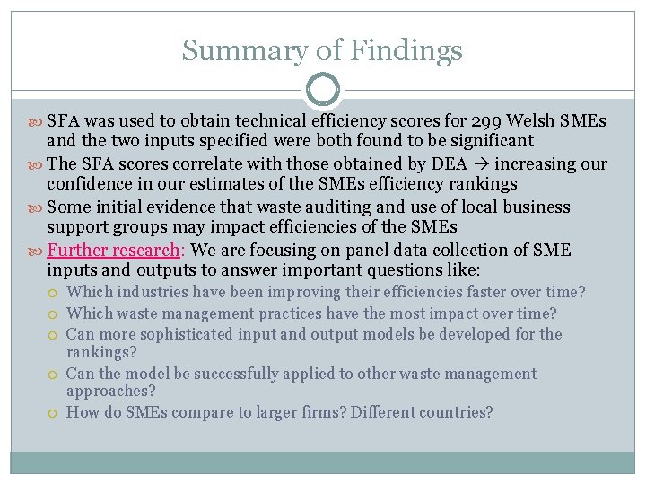 Summary of Findings SFA was used to obtain technical efficiency scores for 299 Welsh