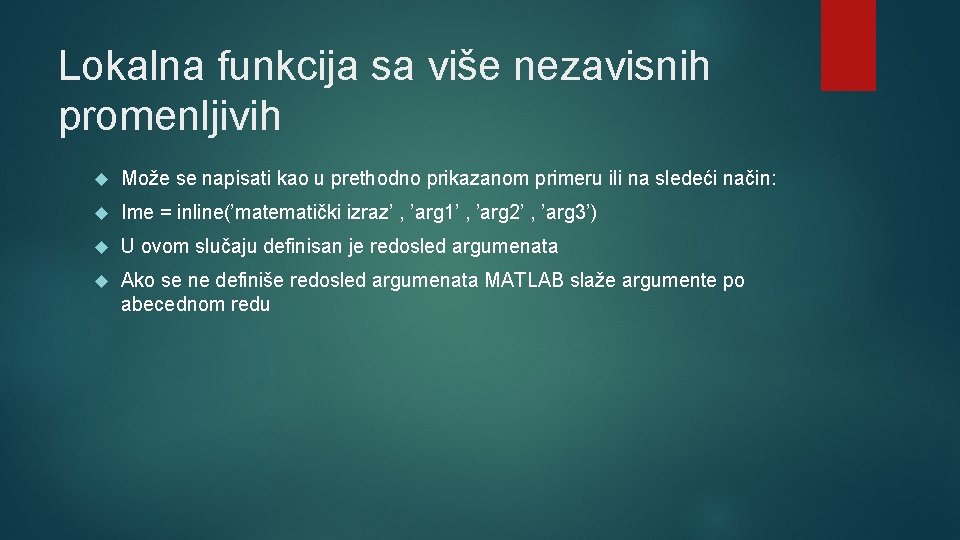 Lokalna funkcija sa više nezavisnih promenljivih Može se napisati kao u prethodno prikazanom primeru