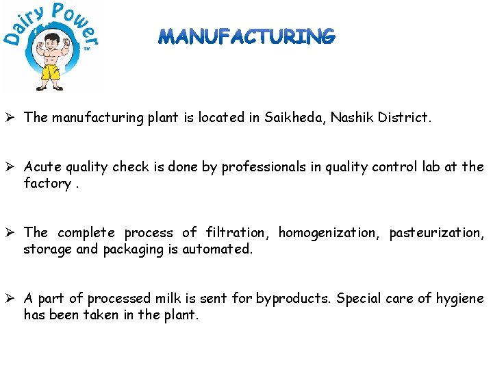 Ø The manufacturing plant is located in Saikheda, Nashik District. Ø Acute quality check