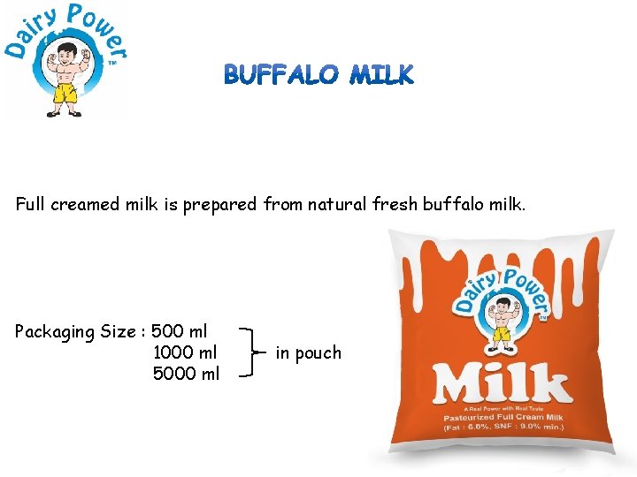 Full creamed milk is prepared from natural fresh buffalo milk. Packaging Size : 500