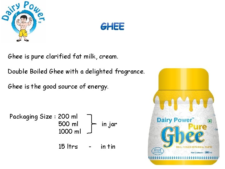 Ghee is pure clarified fat milk, cream. Double Boiled Ghee with a delighted fragrance.