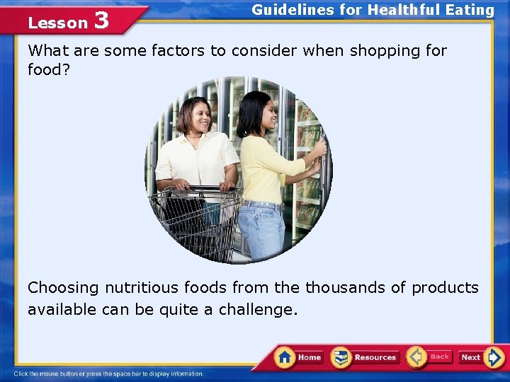 Lesson 3 Guidelines for Healthful Eating What are some factors to consider when shopping