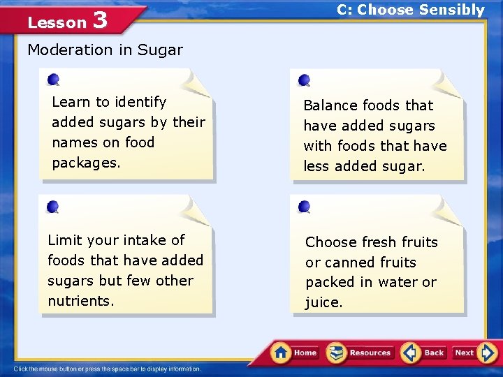Lesson 3 C: Choose Sensibly Moderation in Sugar Learn to identify added sugars by