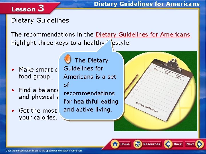 Lesson 3 Dietary Guidelines for Americans Dietary Guidelines The recommendations in the Dietary Guidelines