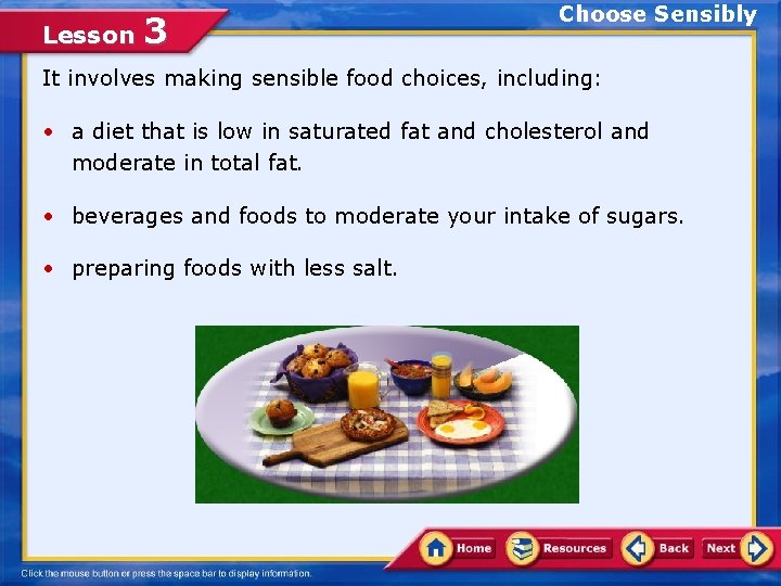 Lesson 3 Choose Sensibly It involves making sensible food choices, including: • a diet