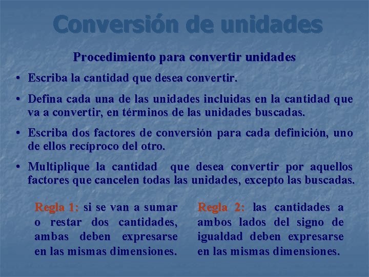 Conversión de unidades Procedimiento para convertir unidades • Escriba la cantidad que desea convertir.