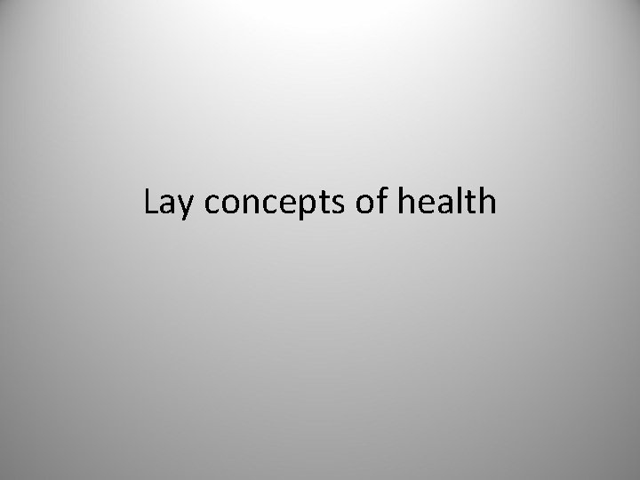 Lay concepts of health 