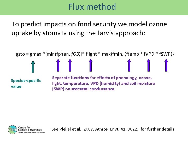 Flux method To predict impacts on food security we model ozone uptake by stomata