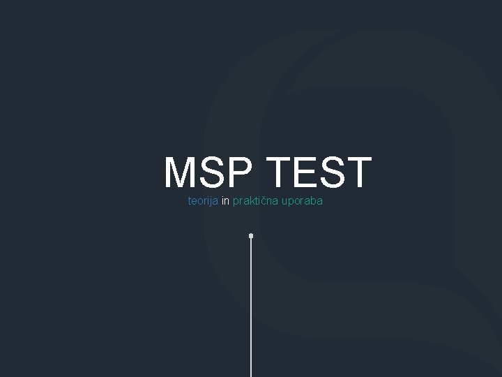 MSP TEST teorija in praktična uporaba 
