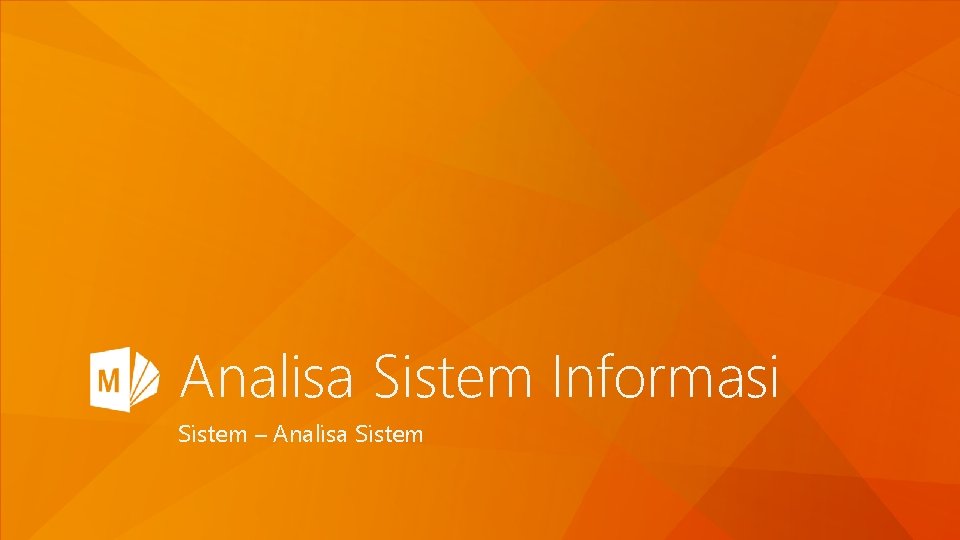 Analisa Sistem Informasi Sistem – Analisa Sistem 