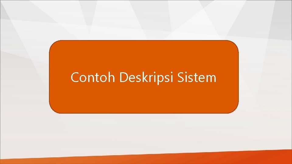 Contoh Deskripsi Sistem 