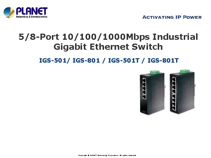 5/8 -Port 10/1000 Mbps Industrial Gigabit Ethernet Switch IGS-501/ IGS-801 / IGS-501 T /