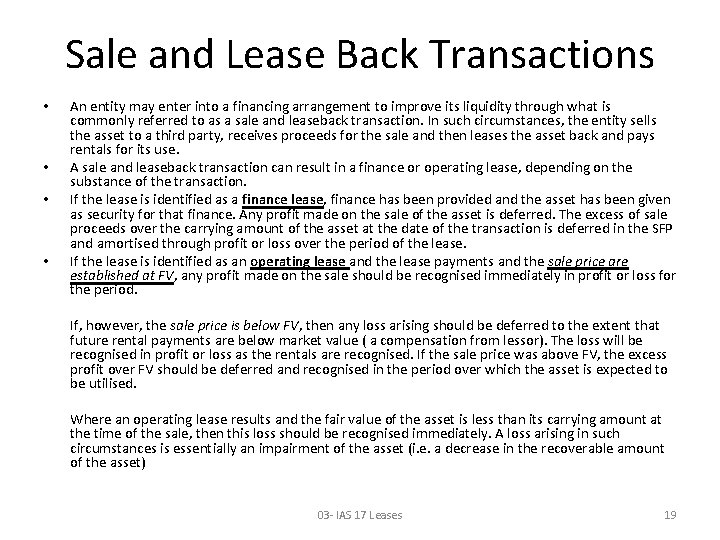 Sale and Lease Back Transactions • • An entity may enter into a financing