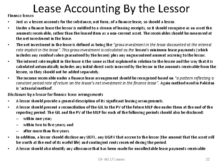 Lease Accounting By the Lessor Finance leases • Just as a lessee accounts for