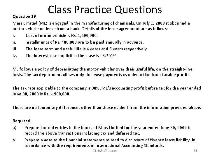 Class Practice Questions Question 19 Mars Limited (ML) is engaged in the manufacturing of