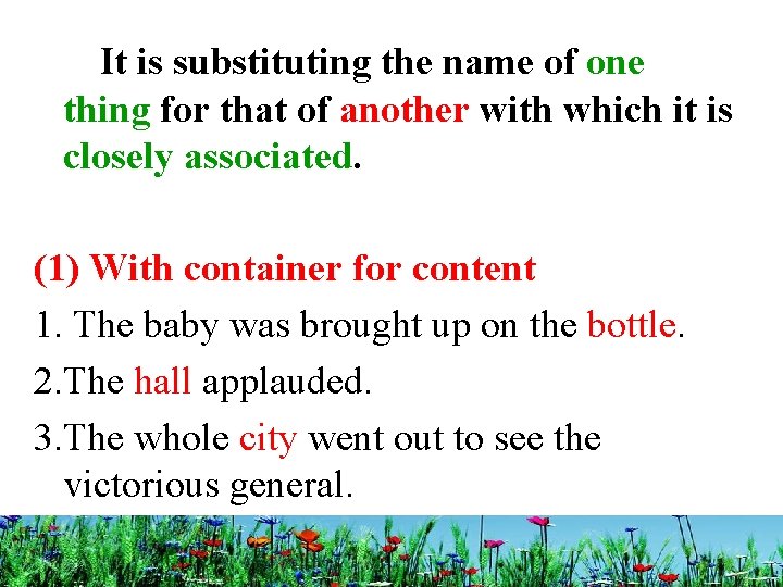 It is substituting the name of one thing for that of another with which