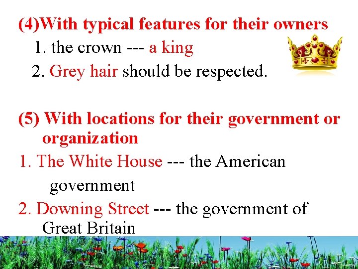 (4)With typical features for their owners 1. the crown --- a king 2. Grey