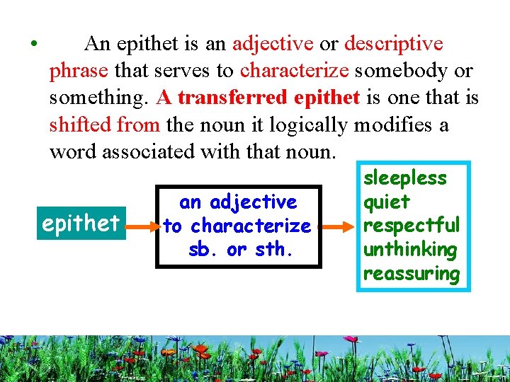  • An epithet is an adjective or descriptive phrase that serves to characterize