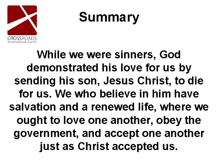 Summary While we were sinners, God demonstrated his love for us by sending his Summary While we were sinners, God demonstrated his love for us by sending his