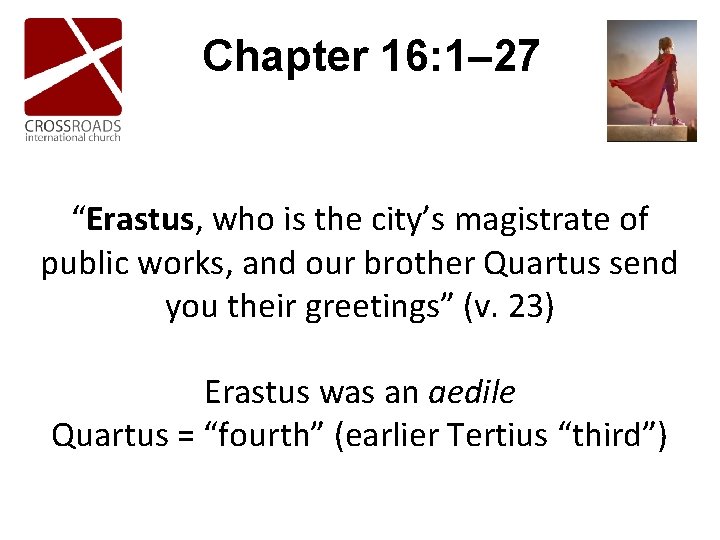 Chapter 16: 1– 27 “Erastus, who is the city’s magistrate of public works, and Chapter 16: 1– 27 “Erastus, who is the city’s magistrate of public works, and